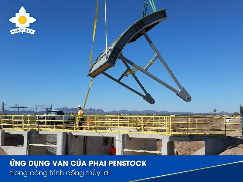 Ứng dụng van cửa phai Penstock
