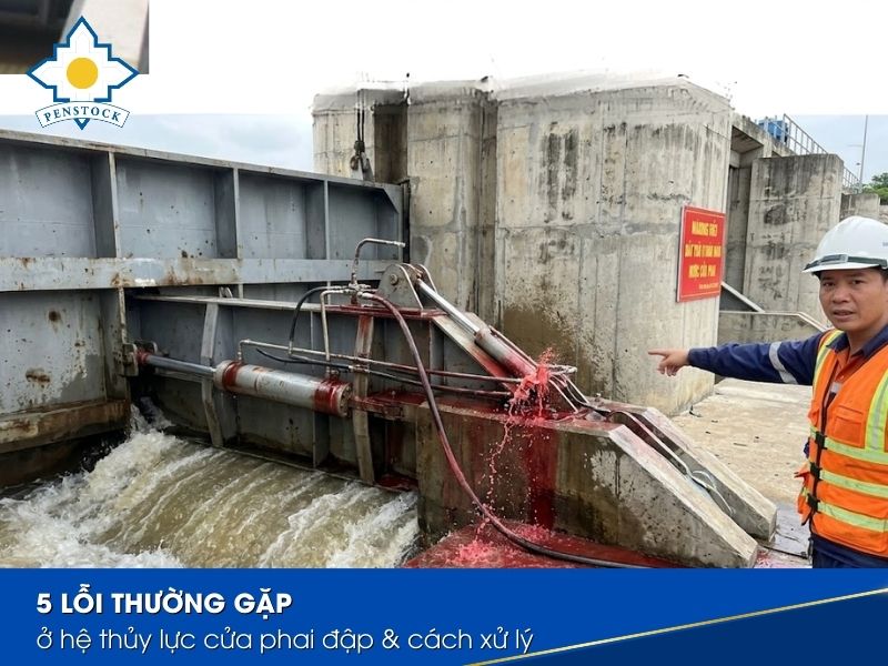5 sự cố thủy lực cửa phai thường gặp nhất
