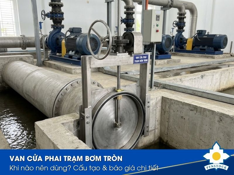 Van cửa phai trạm bơm tròn