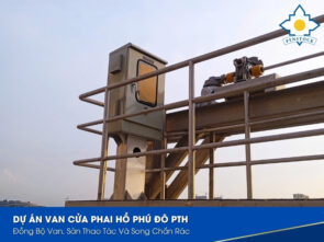Dự Án Van Cửa Phai Hồ Phú Đô PTH – Đồng Bộ Van, Sàn Thao Tác Và Song Chắn Rác